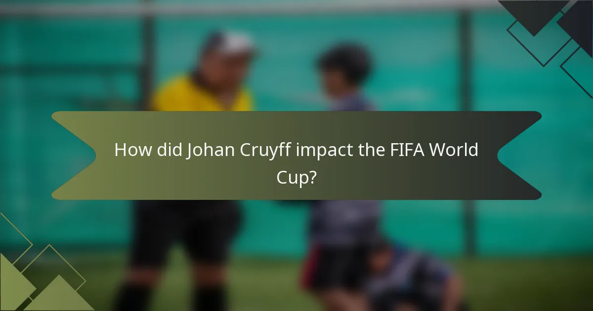 How did Johan Cruyff impact the FIFA World Cup?