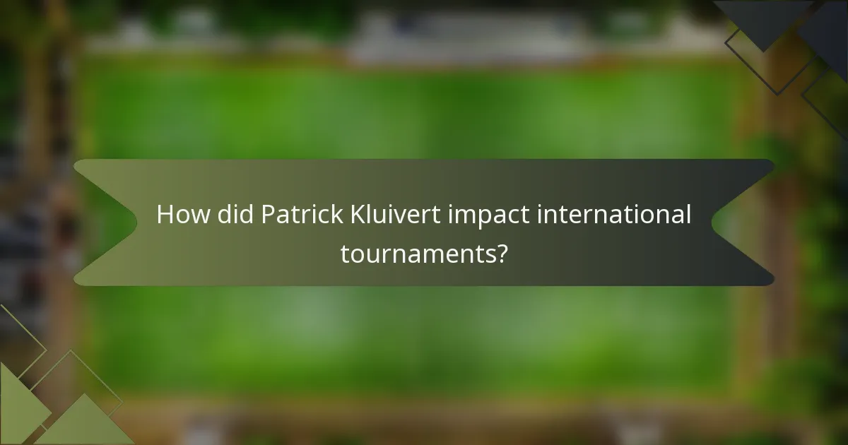 How did Patrick Kluivert impact international tournaments?