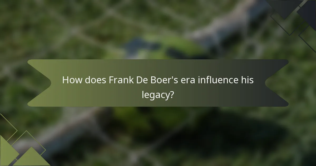 How does Frank De Boer's era influence his legacy?