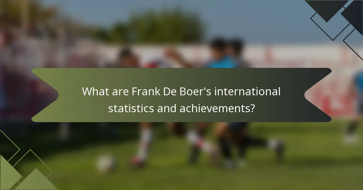 What are Frank De Boer's international statistics and achievements?