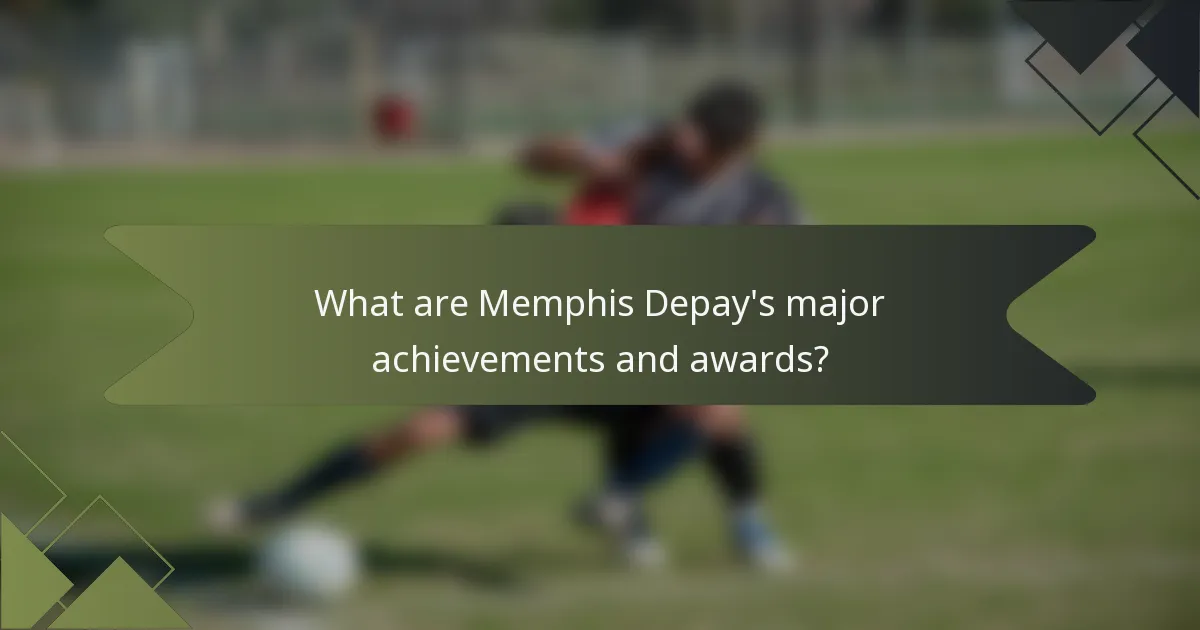 What are Memphis Depay's major achievements and awards?