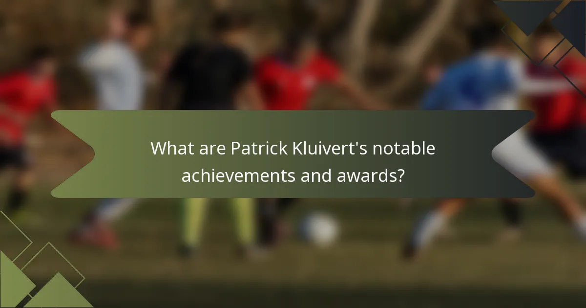 What are Patrick Kluivert's notable achievements and awards?