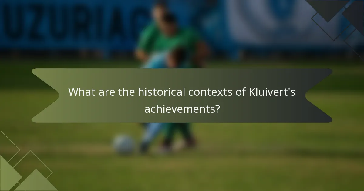 What are the historical contexts of Kluivert's achievements?