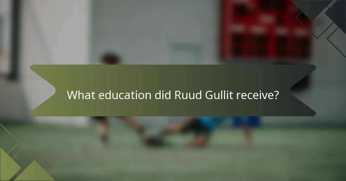 What education did Ruud Gullit receive?