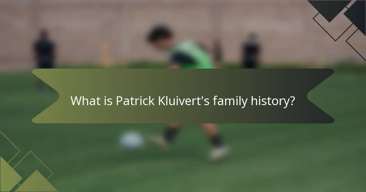 What is Patrick Kluivert's family history?