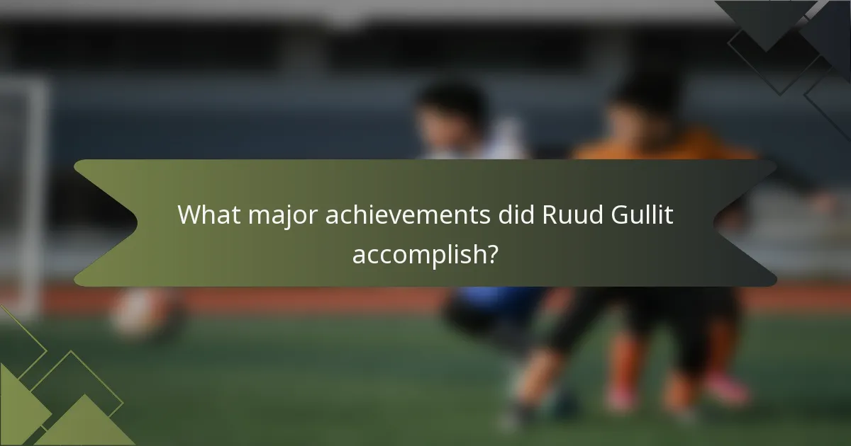 What major achievements did Ruud Gullit accomplish?