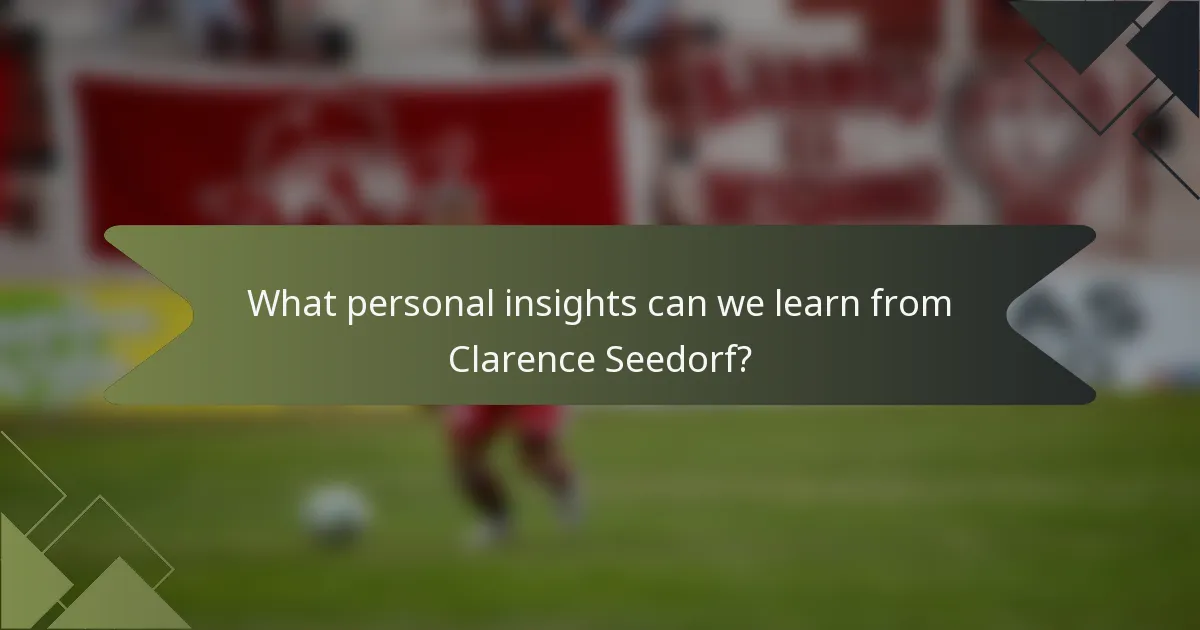 What personal insights can we learn from Clarence Seedorf?