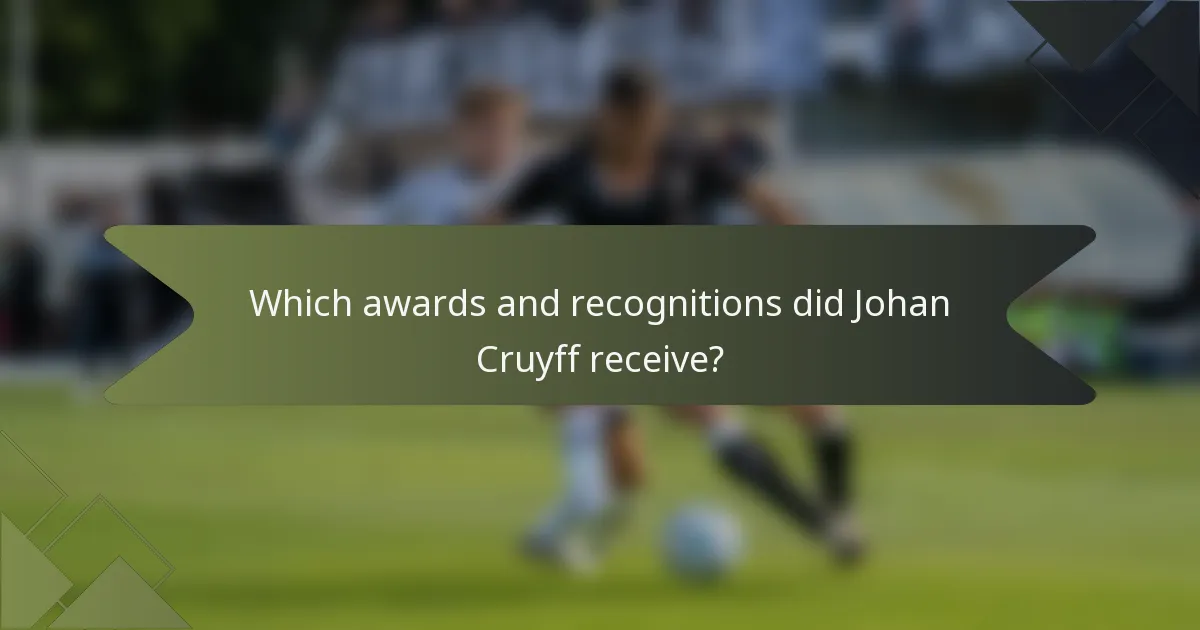 Which awards and recognitions did Johan Cruyff receive?