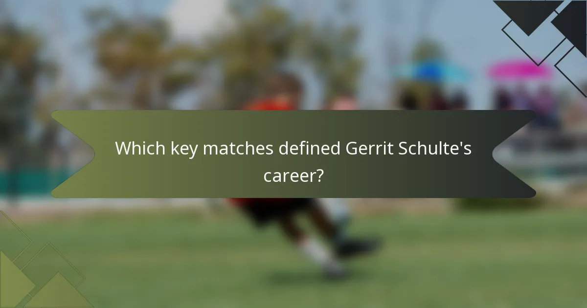 Which key matches defined Gerrit Schulte's career?