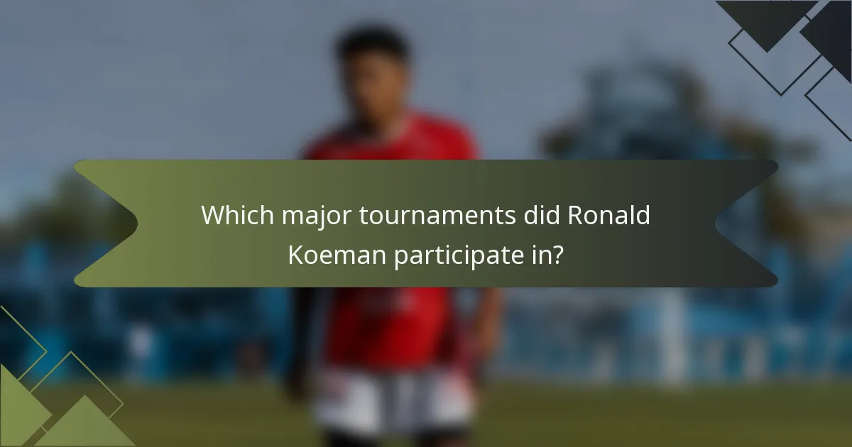 Which major tournaments did Ronald Koeman participate in?