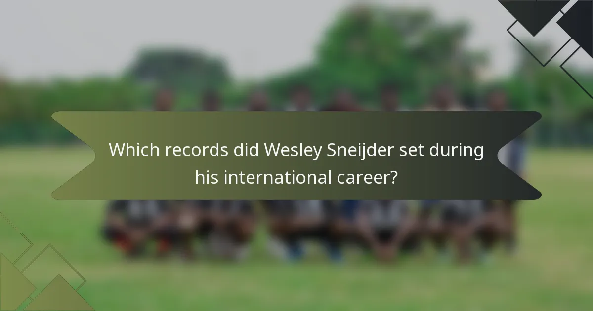 Which records did Wesley Sneijder set during his international career?