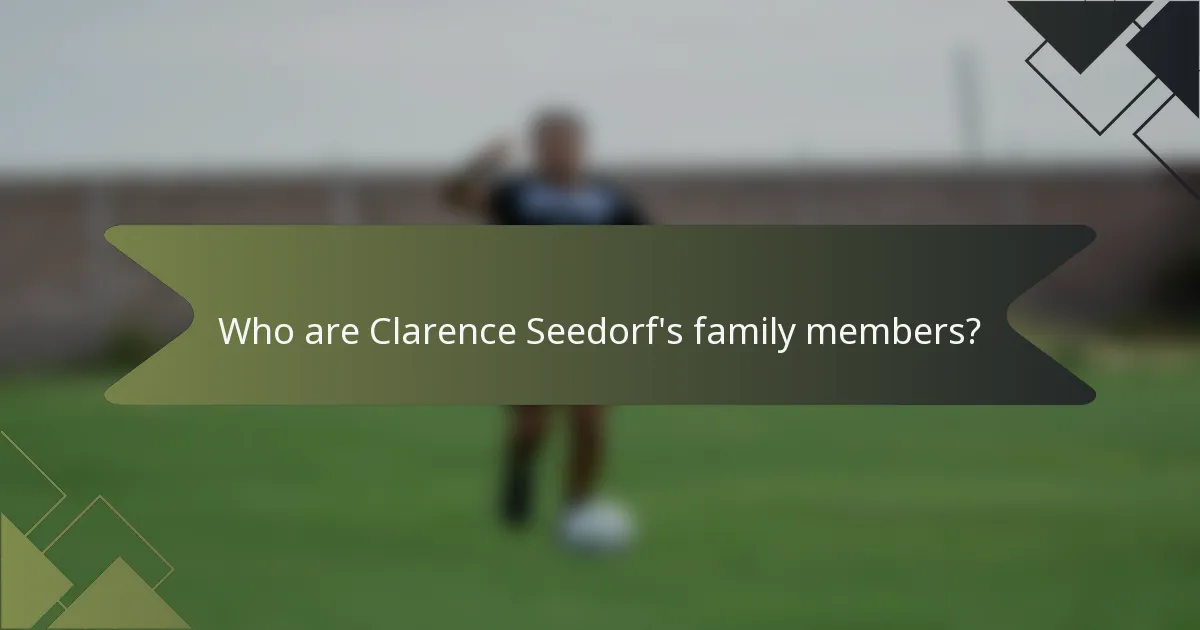 Who are Clarence Seedorf's family members?