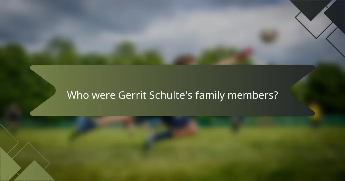 Who were Gerrit Schulte's family members?
